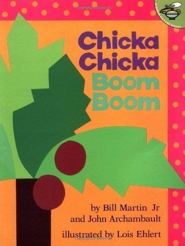 Chicka Chicka Boom Boom By Bill Martin Jr And John Archambault Chicka Chicka Chicka Chicka