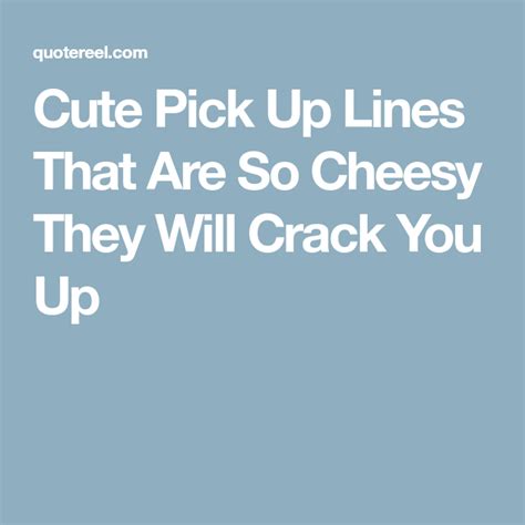 41 Cute Pick Up Lines To Share With Someone You Love In 2018 Pick Up