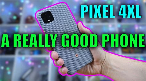 Pixel 4xl Review Where We Accept Its A Really Good Phone Youtube