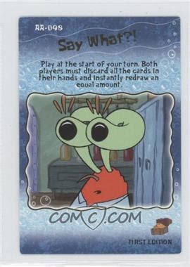 Check spelling or type a new query. 2003 Spongebob Squarepants - Trading Card Game Base - First Edition #AA-098 - Say What?!
