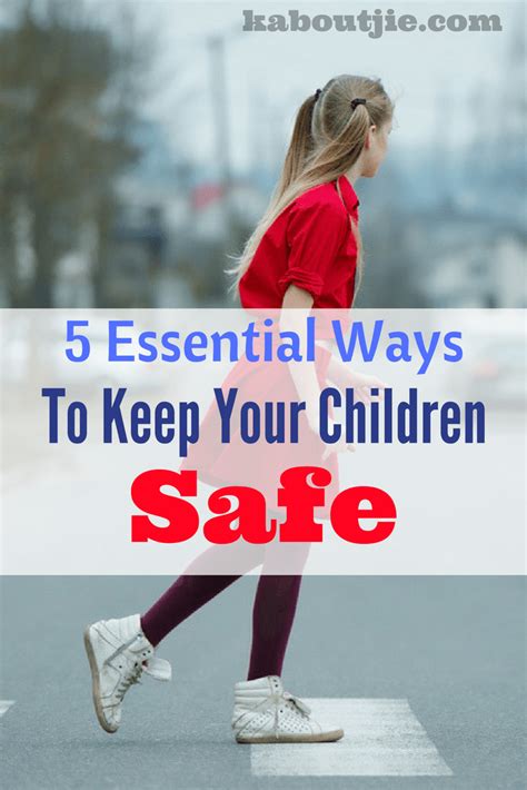 5 Essential Ways To Keep Your Children Safe