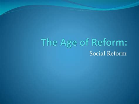 Ppt The Age Of Reform Powerpoint Presentation Id2131202