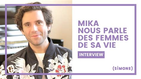 Mika Nous Parle Des Femmes De Sa Vie Youtube