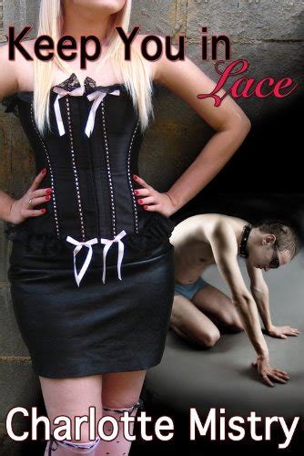 Keep You In Lace Kindle Edition By Mistry Charlotte Literature Fiction Kindle Ebooks