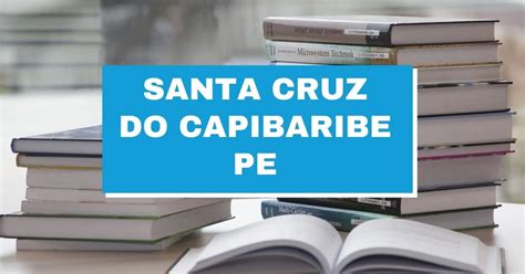 Prefeitura De Santa Cruz Do Capibaribe Pe Abre Vagas