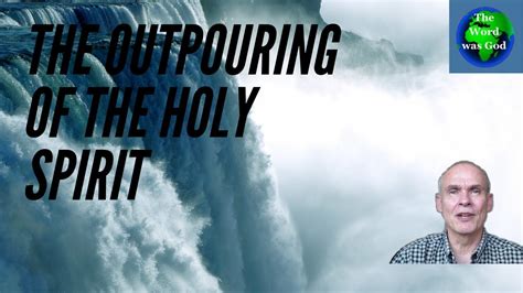 The Outpouring Of The Holy Spirit Youtube