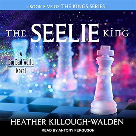 The Seelie King The Kings Series Book 5 Audible Audio Edition Heather Killough