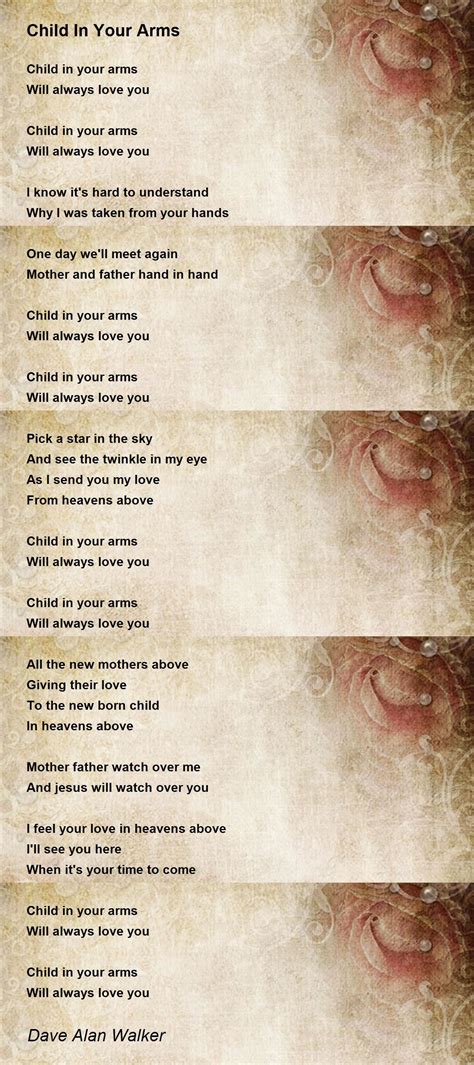 Child In Your Arms Poem By Dave Alan Walker Poem Hunter