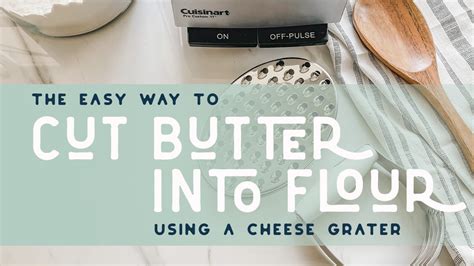 Tutorial Cutting Butter Into Flour Using A Cheese Grater Youtube