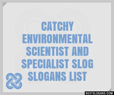 100 Catchy Environmental Scientist And Specialist Slog Slogans 2024