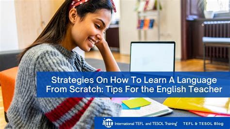 Strategies On How To Learn A Language From Scratch Tips For The