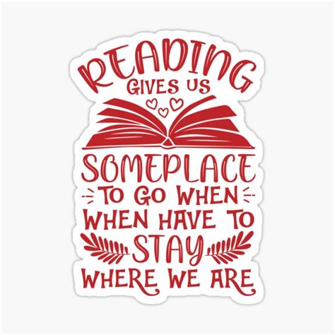 Reading Gives Us Someplace To Go Books Sticker For Sale By