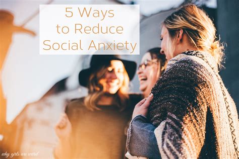 5 Ways To Reduce Social Anxiety Why Girls Are Weird