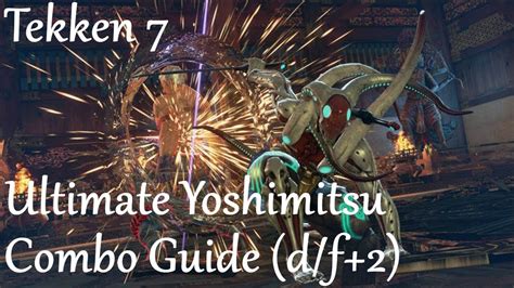 In addition, existing characters are also reworked. Tekken 7 - Yoshimitsu Ultimate Combo Guide (d/f+2) - YouTube