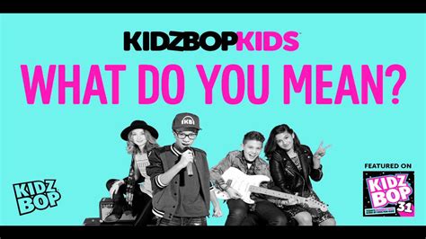 Kidz Bop Kids What Do You Mean Kidz Bop 31 Youtube Music