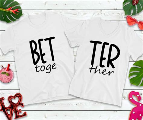 Couples Valentine T Shirt Quote Svg Cut File Better Together Etsy