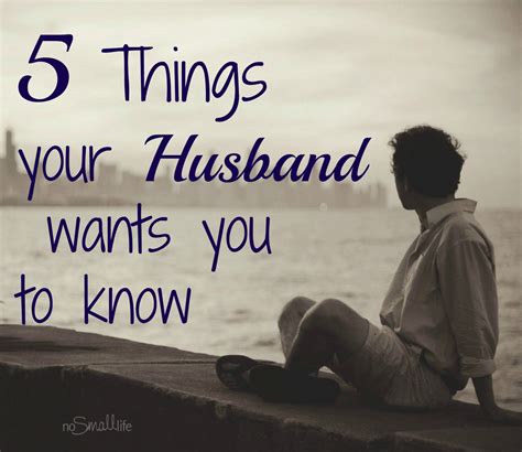 5 Things Your Husband Wants You To Know Told You So Best Marriage