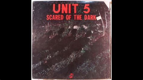 Unit 5 ‎ Scared Of The Dark Youtube