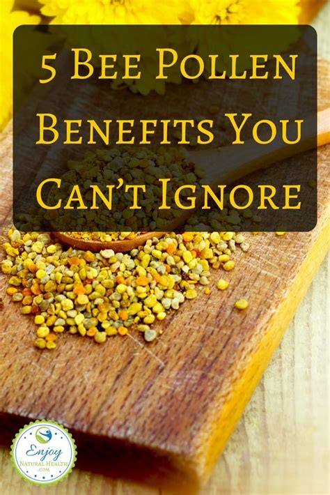 Five Bee Pollen Benefits You Cant Ignore Enjoy Natural Health