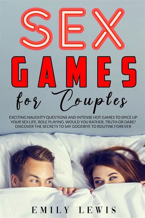 Sex Games For Couples Exciting Naughty Questions And Hot Challenges