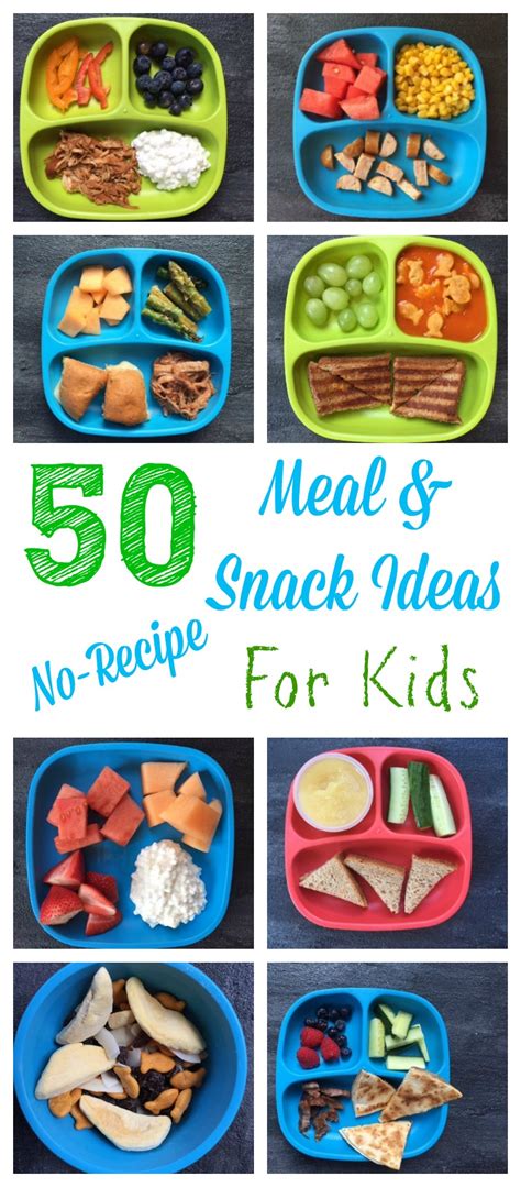 50 Kid Friendly Meal And Snack Ideas No Recipes Needed