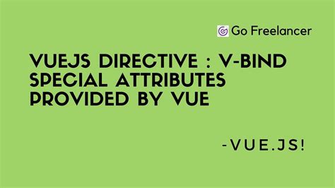 Vuejs Directive V Bind Special Attributes Provided By Vue Youtube