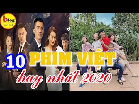 10 Bộ Phim Truyền Hình Việt Nam Hay Nhất Năm 2020 Xem phim Năm sau