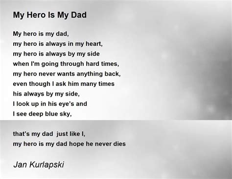 My Hero Is My Dad Poem By Jan Kurlapski Poem Hunter