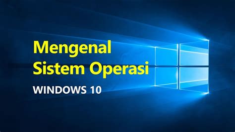 Mengenal Sistem Operasi Windows 10 Youtube