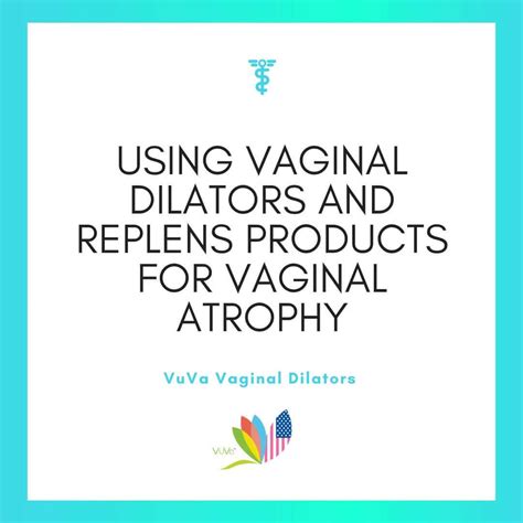 Using Vaginal Dilators For Vaginal Atrophy Vuvatech