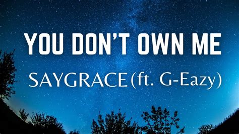 you don t own me saygrace feat g eazy lyrics youtube