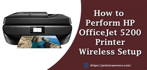 How To Perform Hp Officejet 5200 Printer Wireless Setup