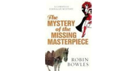 The Mystery Of The Missing Masterpiece By Robin Bowles — Reviews