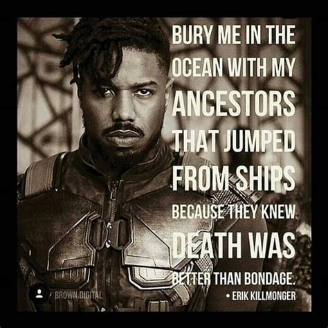 Vote up killmonger's best lines below, and see where he ranks among the best mcu characters. Erik Killmonger (N'Jadaka). A compelling villain and talk about defining last words. | Black ...