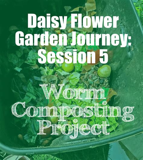 Daisy Flower Garden Journey Session 5 Take Action Project Mighty