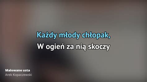 Arek Kopaczewski Malowane Usta Tekst Piosenki Tłumaczenie I Teledysk