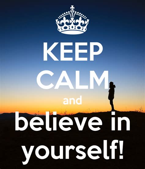 Keep Calm And Believe In Yourself Poster 6eb Keep