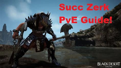 Beginner Succession Berserker Pve Guide Black Desert Online Youtube