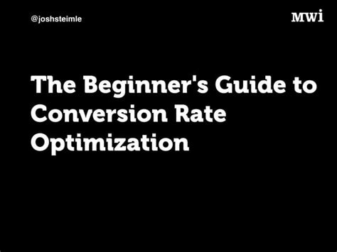 The Beginners Guide To Conversion Rate Optimization Ppt