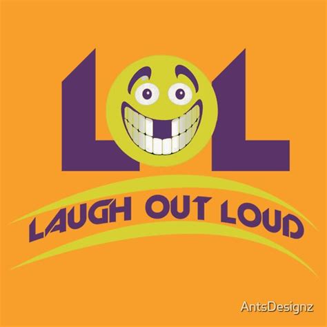 Laugh Out Loud Lol T Shirts And Hoodies By Antsdesignz Redbubble
