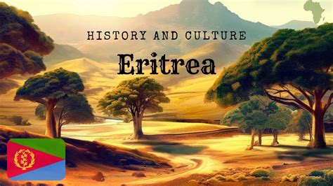 Eritrea History And Culture Youtube