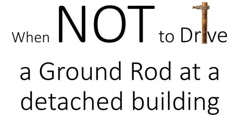 When Not To Drive A Ground Rod At A Detached Building Youtube