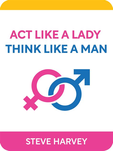 Act Like A Lady Think Like A Man Book Summary By Steve Harvey