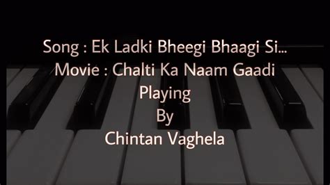 Ek Ladki Bheegi Bhaagi Si Piano Cover Chintan Vaghela 2020 Youtube