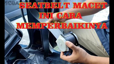 Seat Belt Macet Cara Memperbaiki Seatbelt Macet Kijang