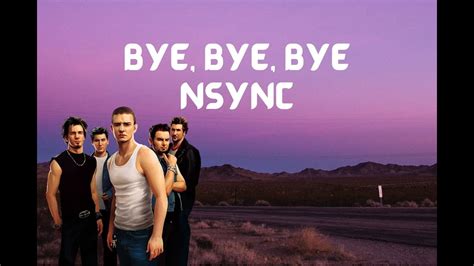 Bye Bye Bye Nsync Lyrics Youtube
