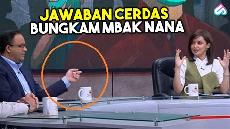 Najwa Shihab Diam Saat Dibentak Anies Baswedan 7 Momen Mbak Nana Panik Tak Berkutik Saat Live