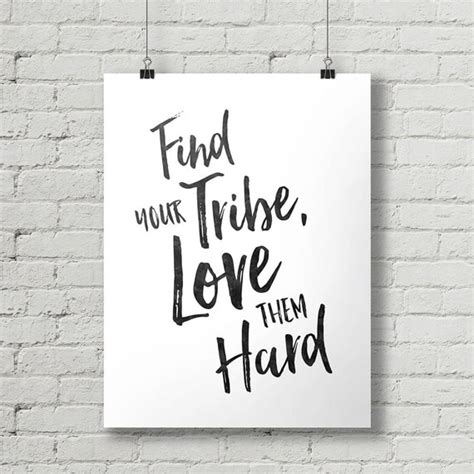 Find Your Tribe Love Them Hard Inspirational Quote