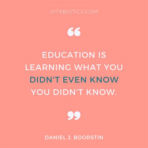 Education Is Learning What You Didnt Even Know You Didnt Know