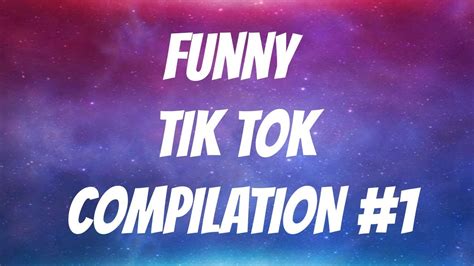 Funny Tik Tok Compilation 1 Youtube